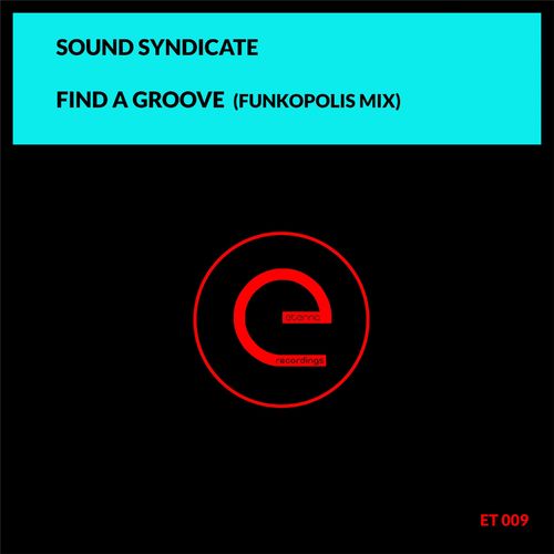 Sound Syndicate - Find A Groove (Funkopolis Mix) / Eterna Recordings
