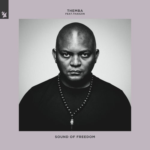 Themba - Sound Of Freedom feat. Thakzin / Armada Music
