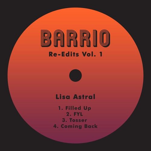 Lisa Astral - Barrio Re-Edits Vol 1 / Barrio