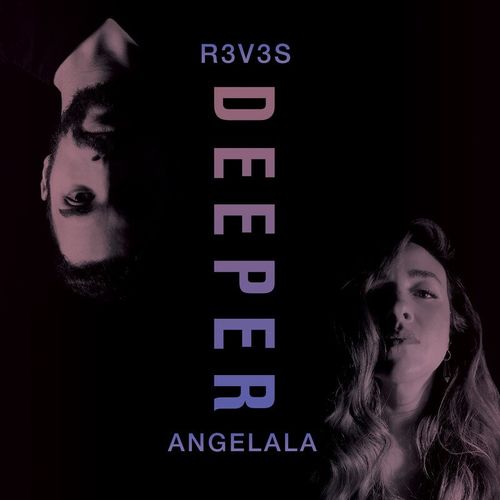 R3v3s & Angelala - Deeper / Broken Records
