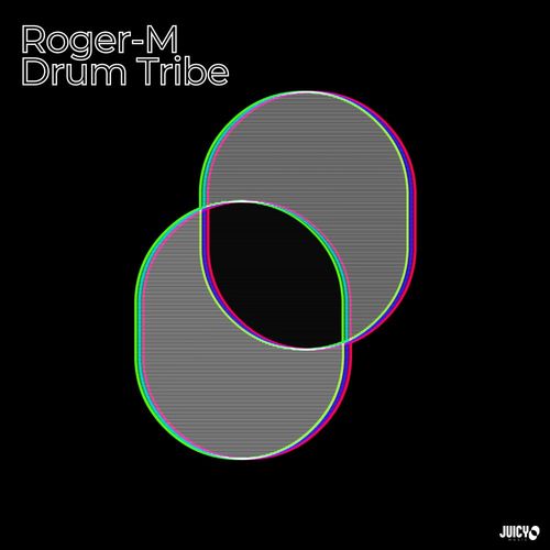 Roger-M - Drum Tribe / Juicy Traxx