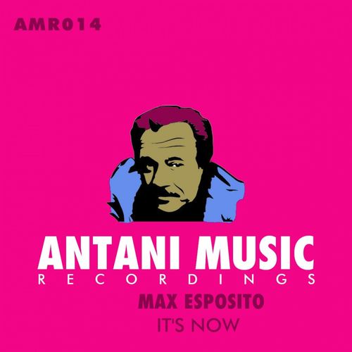 Max Esposito - It's Now / Antani Music Recordings