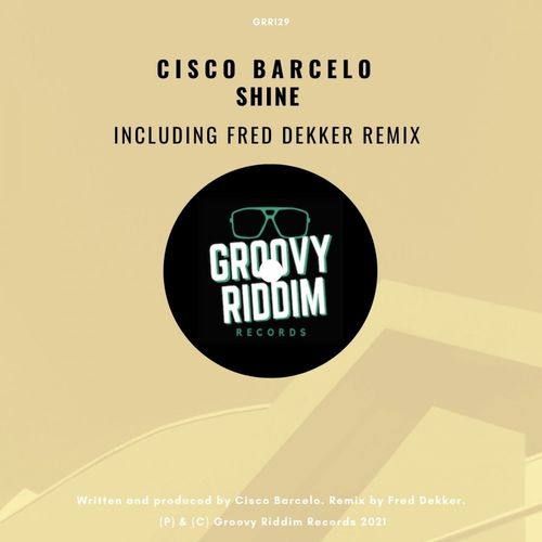 Cisco Barcelo - Shine / Groovy Riddim Records