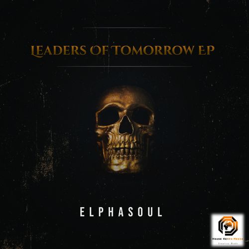 ElphaSoul - Leaders Of Tomorrow Ep / House Keypa Studios