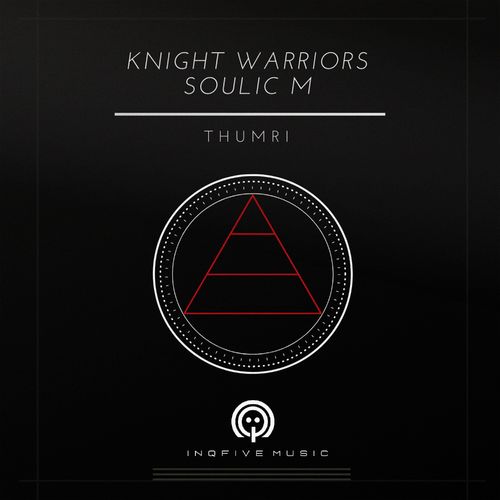Knight Warriors & Soulic M - Thumri / InQfive