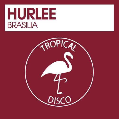 Hurlee - Brasilia / Tropical Disco Records