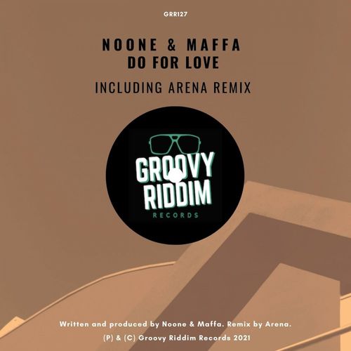 Noone & Maffa - Do For Love / Groovy Riddim Records