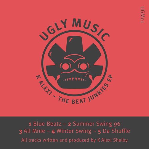 K Alexi - The Beat Junkies EP / Ugly Music