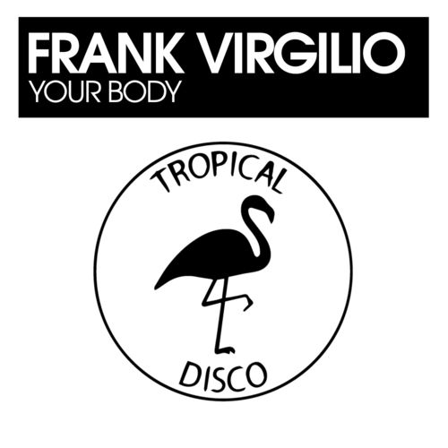 Frank Virgilio - Your Body / Tropical Disco Records