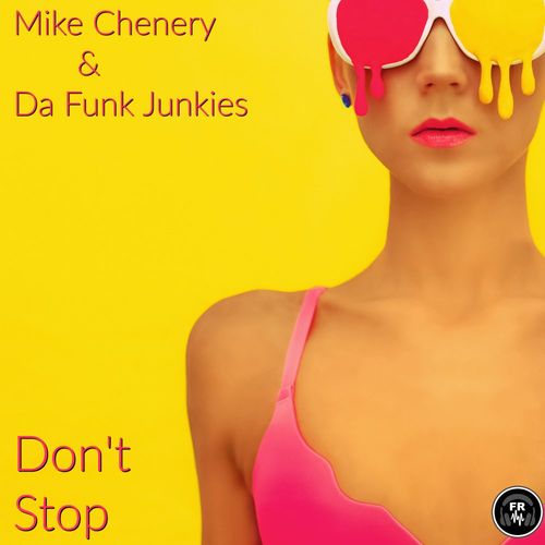 Mike Chenery & Da Funk Junkies - Don't Stop / Funky Revival