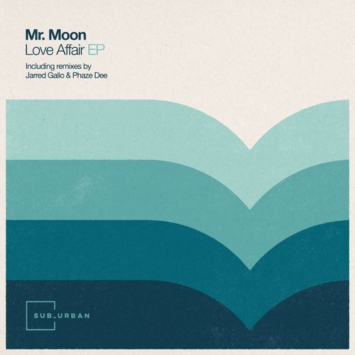 Mr. Moon - Love Affair Ep / Sub_Urban