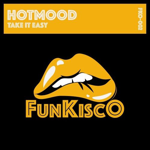 Hotmood - Take It Easy / Funkisco