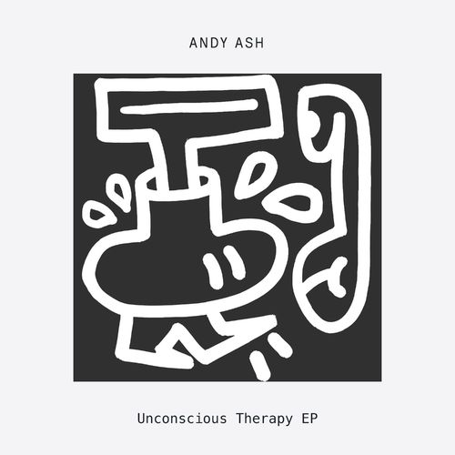Andy Ash - Unconscious Therapy EP / Delusions of Grandeur