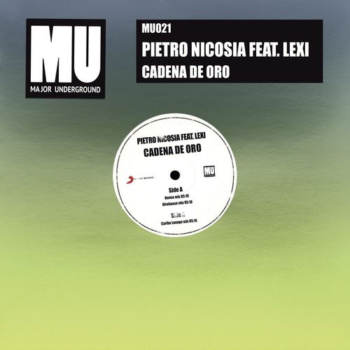 Pietro Nicosia ft Lexi - Cadena de oro (feat. Lexi) / Major Underground