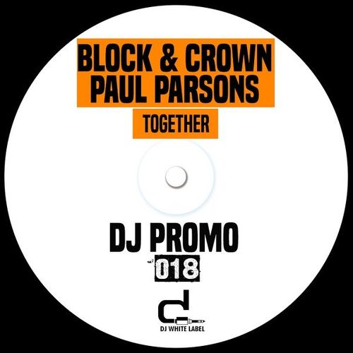 Block & Crown, Paul Parsons - Together / DJ White Label