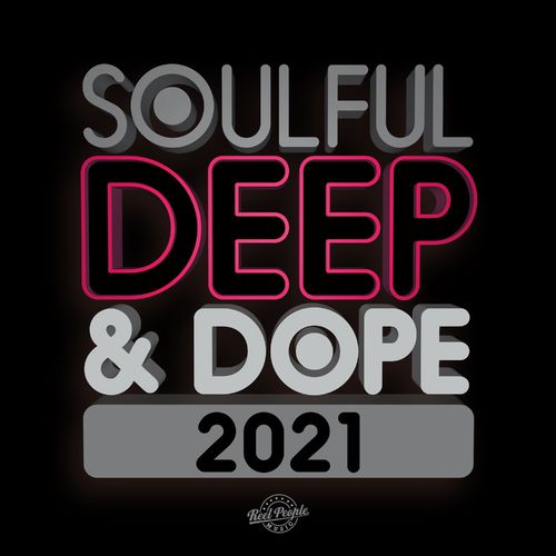 VA - Soulful Deep & Dope 2021 / Reel People Music