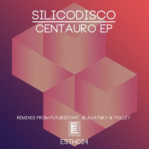 Silicodisco - Centauro EP / Esthetique Records