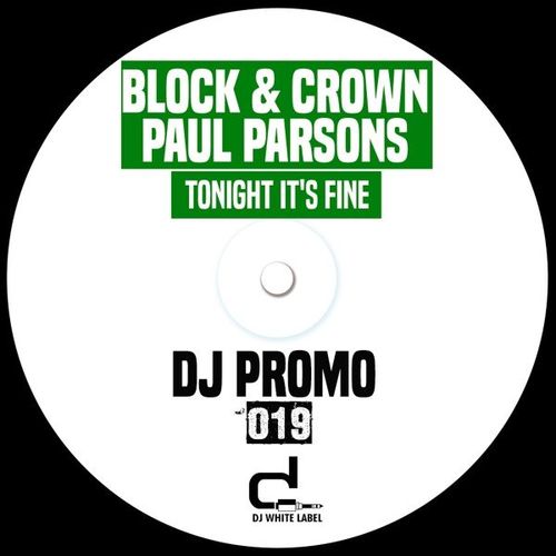 Block & Crown, Paul Parsons - Tonight It's Fine / DJ White Label