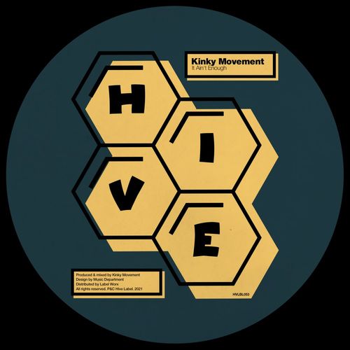 Kinky Movement - It Ain't Enough / Hive Label