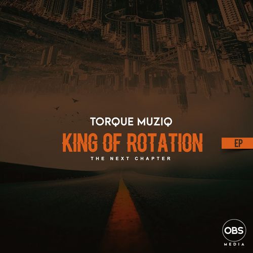 Torque Musiq - King Of Rotation (Next Chapter) EP / OBS Media