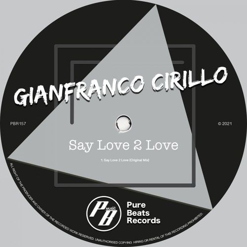 Gianfranco cirillo - Say Love 2 Love / Pure Beats Records