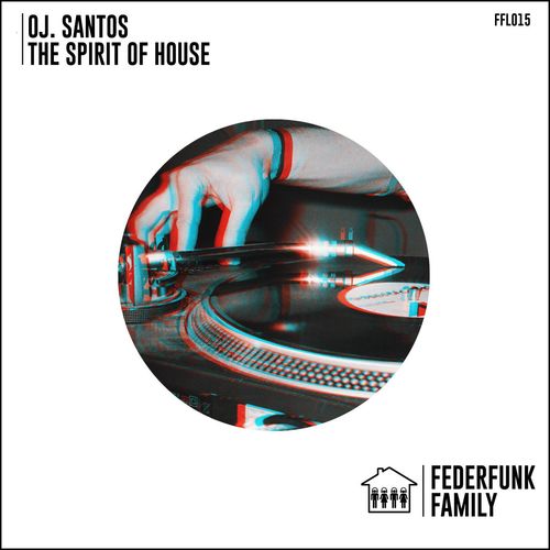 OJ. Santos - The Spirit Of House / FederFunk Family