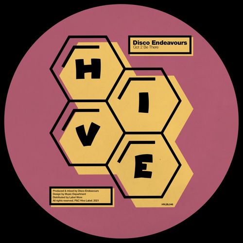 Disco Endeavours - Got 2 Be There / Hive Label