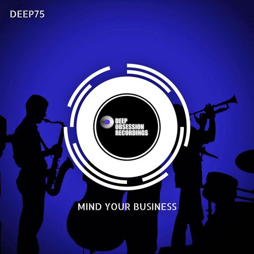Deep75 - Mind Your Business / Deep Obsession Recordings