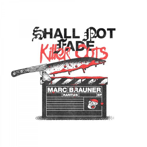 Marc Brauner - Rarities / Shall Not Fade