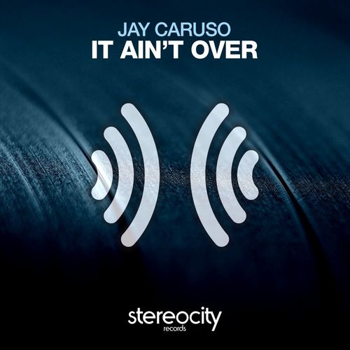 Jay Caruso - It Ain't Over / Stereocity