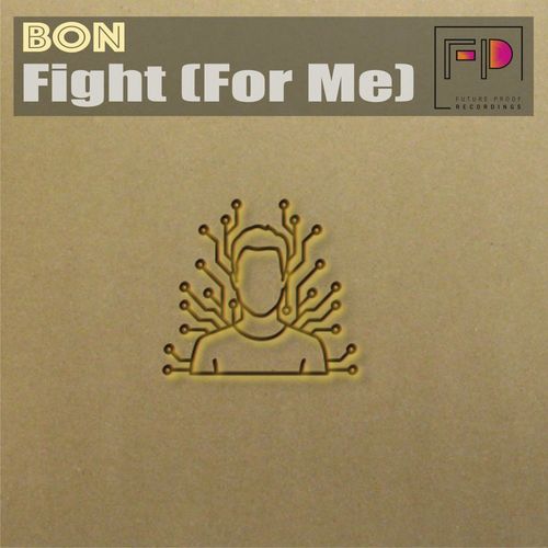 Bon - Fight (For Me) / Future Proof Recordings
