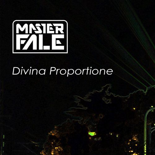 Master Fale - Divina Proportione / 4 Bits House Music