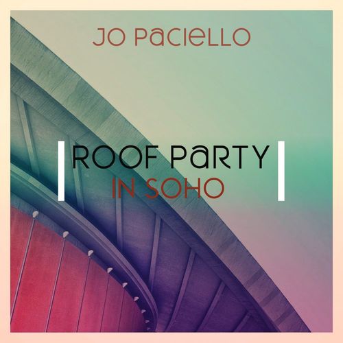 Jo Paciello - Roof Party in Soho / Shocking Sounds Records