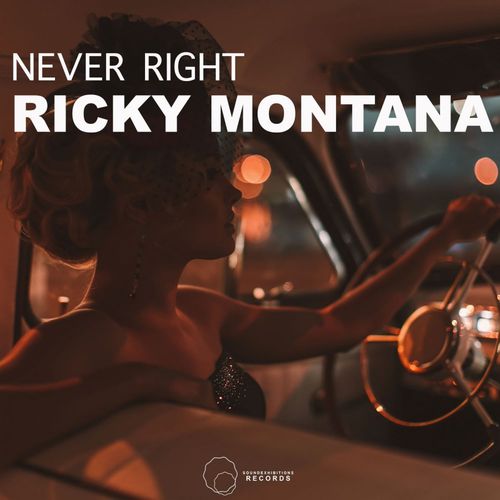 Ricky Montana - Never Right / Sound-Exhibitions-Records