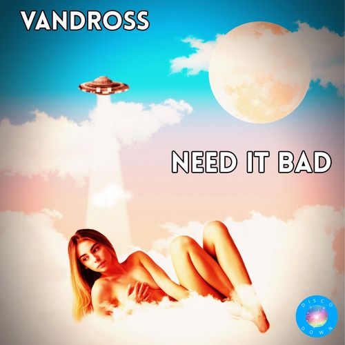 Vandross - Need It Bad / Disco Down