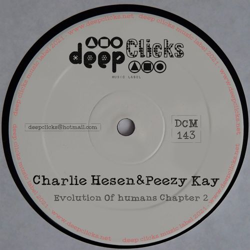 Charlie Hesen & Peezy Kay - Evolution of Humans Chapter 2 / Deep Clicks