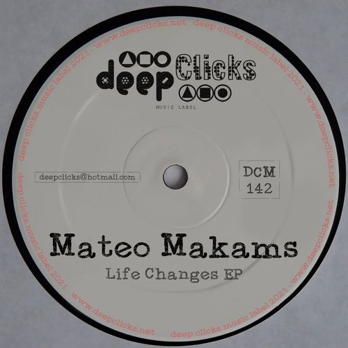 Mateo Makams - Life Changes / Deep Clicks