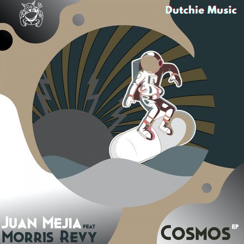 Juan Mejia - Cosmos EP / Dutchie Music