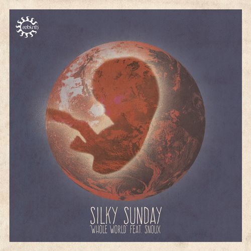 Silky Sunday - Whole World / Rebirth