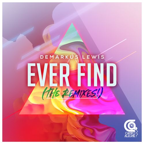 Demarkus Lewis - Ever Find - The Remixes / Campo Alegre Productions