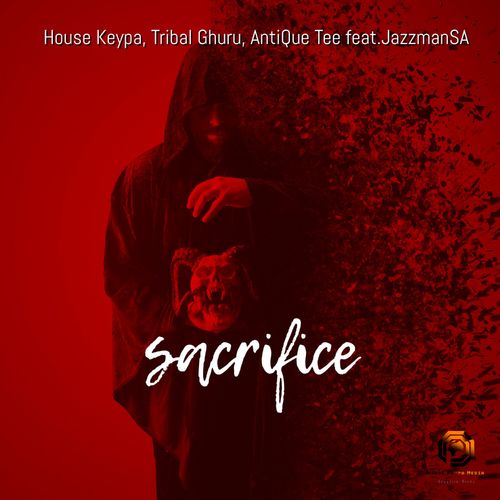 House Keypa, Tribal Ghuru, Antique Tee - Sacrifice (feat. JazzmanSA) / House Keypa Studios