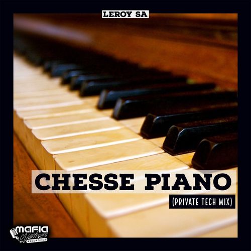 Leroy SA - Chesse Piano (Private Tech Mix) / Mafia Natives Recordings