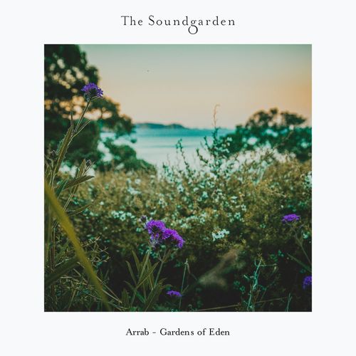 Arrab - Gardens of Eden / The Soundgarden