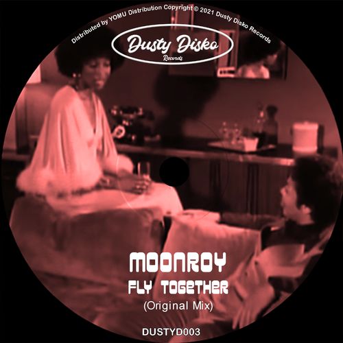 Moonroy - Fly Together / Dusty Disko