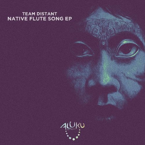 Team Distant - Native Flute Song EP / Aluku Records