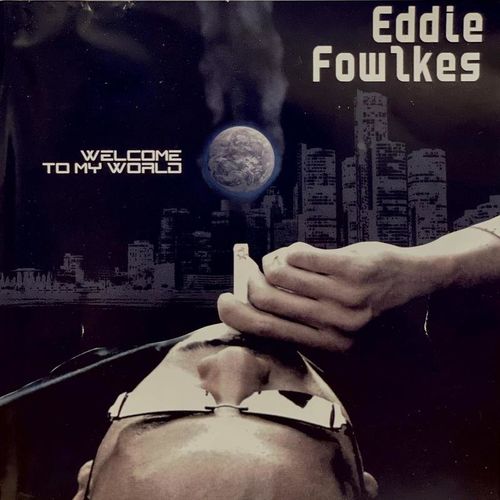 Eddie Fowlkes - Welcome to My World / City Boy Music