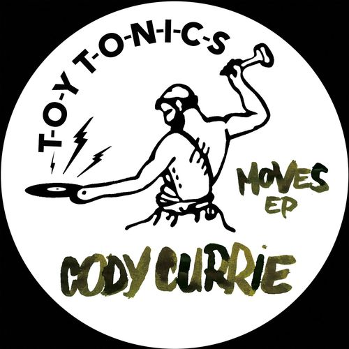 Cody Currie - Moves EP / Toy Tonics