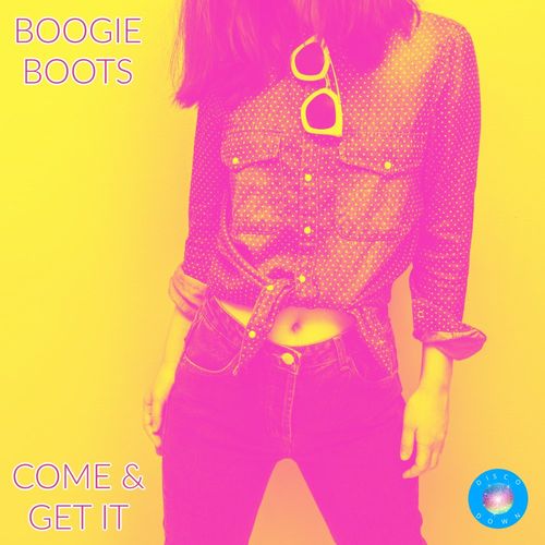 Boogie Boots - Come & Get It / Disco Down