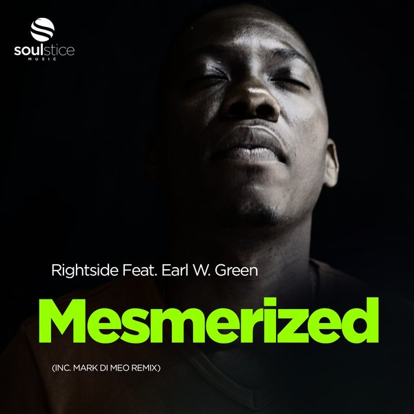 Rightside Feat. Earl W. Green - Mesmerized (inc. Mark Di Meo Remix) / Soulstice Music