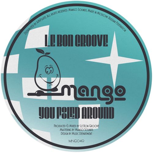 Le Bon Groove - You Fooled Around / Mango Sounds